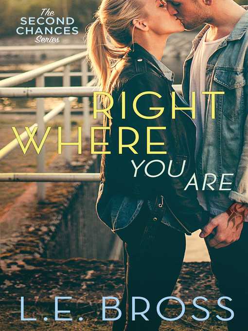 Title details for Right Where You Are by L.E. Bross - Wait list